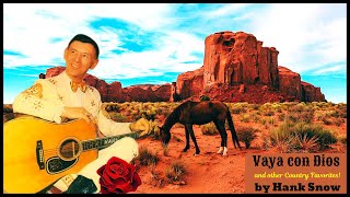 VAYA CON DIOS &amp; other Classic Country Songs by Hank Snow # 1 Adios Amigo &amp; Vaya con Dios in 1967