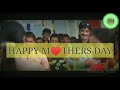 Mothers Day Wishes Mothers Days Neeve Neeve Nenanta Whatsapp Status