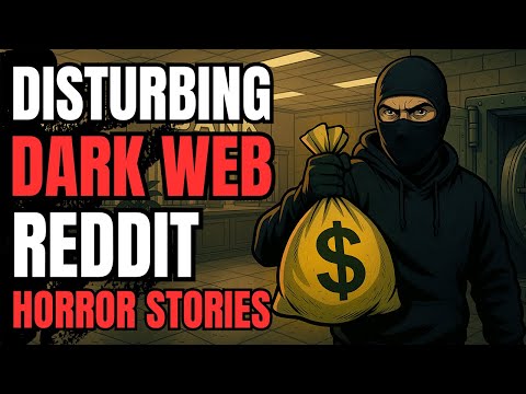 I Took A Dark Web Heist To Rob A Bank And We Were Unlucky: 2 True Dark Web Reddit Horror Stories!!