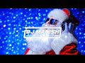 Jungle Bells Christmas Special Dj Samir Kop Dj Manish Mbd