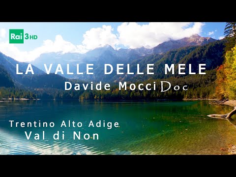 THE VALLEY OF APPLES Davide Mocci DOC RAI GEO - Trentino Alto Adige Val di Non Melinda Natura