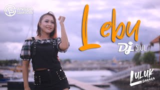 Download lagu Luluk Darara - LEBU | DJ Siul mp3