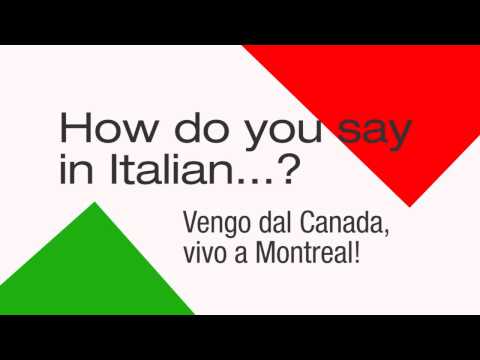 Learn Italian - How do you say in Italian: I'm from Canada, I live in Montreal.