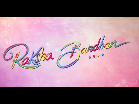 kangan Ruby-raksha bandhan Akshay Kumar & bhumi pndenkr