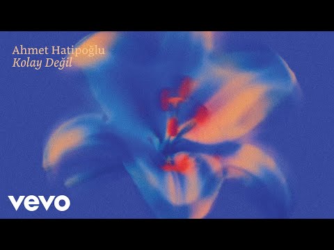 Ahmet Hatipoğlu - Kolay Değil