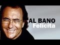 Al Bano - Felicita ( Lyric Video) 