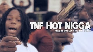 "TNF Hot Nigga" | Fr3nch5e Montana x Tune Foess x Luh  D | Shot By @GaddyTCOE