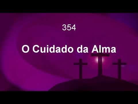 Harpa Cristã 354 - O Cuidado Da Alma