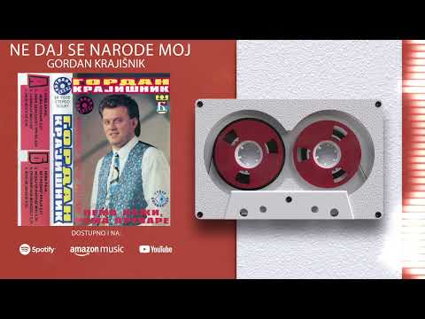 Gordan Krajisnik & Baja Mali Knindza - Ne Daj Se, Narode Moj - (Audio 1995)