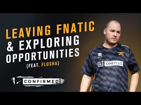 flusha explains leaving fnatic, desire to IGL, team situation | HLTV Confirmed S5E25