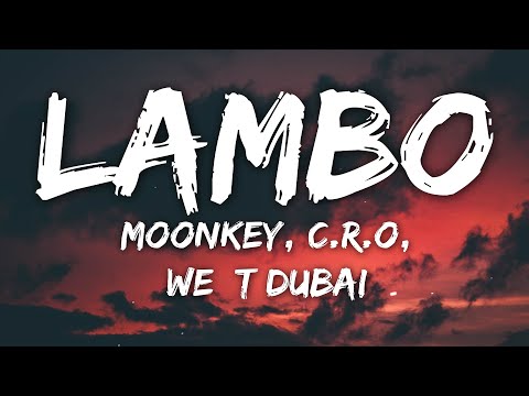 MOONKEY X C.R.O X WE$T DUBAI - LAMBO (Letra/Lyrics)
