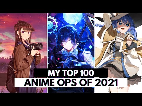 MY Top 100 Anime Openings of 2021