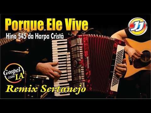 Porque Ele vive - Corinhos Evangélicos