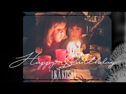 LIKA KOSTA - HAPPY BIRTHDAY [Official Music Video] Premiere 2021