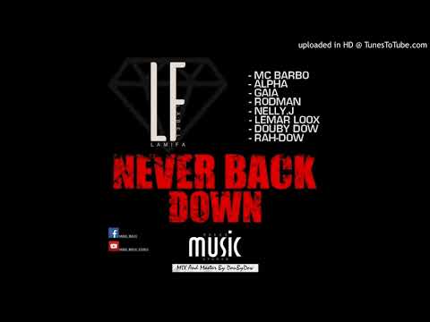 Mc Barbo - Alpha - Gaïa - Rodman - Nelly.j - Lemar Loox - DouBy Dow - Rah_Dow__Never Back Down_Offi