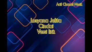 Download lagu LUSYANA JELITA-CINDAI!! VERSI LIRIK mp3 Download lagu LUSYANA JELITA-CINDAI!! VERSI LIRIK mp3
