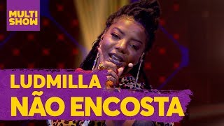 Não Encosta | Ludmilla + Pabllo Vittar | Prazer, Pabllo Vittar