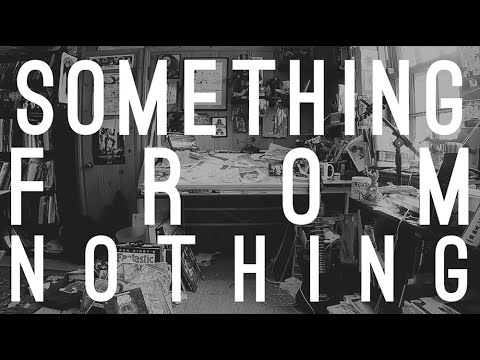 Something From Nothing Episode 01