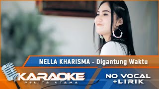 Download lagu (Karaoke Version) DIGANTUNG WAKTU - Nella Kharisma | Karaoke Lagu Indonesia remix mp3 Download lagu (Karaoke Version) DIGANTUNG WAKTU - Nella Kharisma | Karaoke Lagu Indonesia remix mp3
