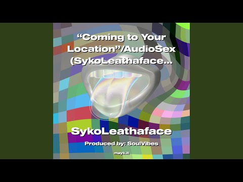 Coming to Your Location/AudioSex 2023