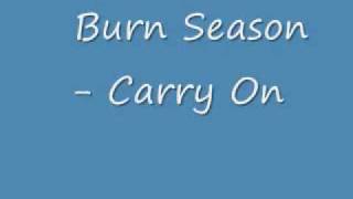 Burn Season - Carry on