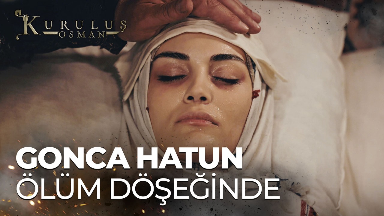 Gonca Hatun ölüm döşeğinde - Kuruluş Osman 139. Bölüm