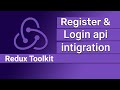 How To Integrate Login And Register Api Using Redux Toolkit In Reactjs
