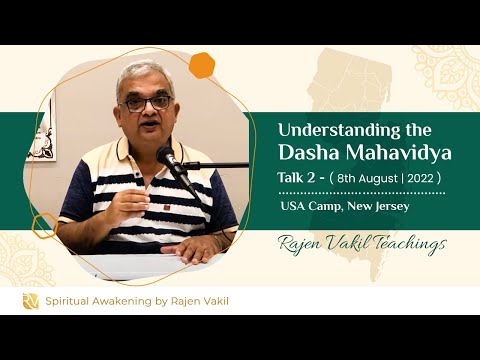 Understanding the Dasha Mahavidyas | Talk 2 | New Jersey, USA Camp | Rajen Vakil Teachings