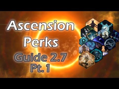 Stellaris Ascension Perks Guide 2.7 Pt. 1