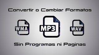 Convertir cualquier archivo de audio a Mp3 sin programas ni paginas ► Windows 10, 7, 8, y 8.1
