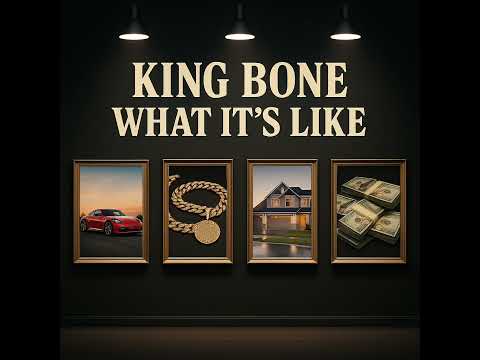 King Bone - What It's Like (Audio)