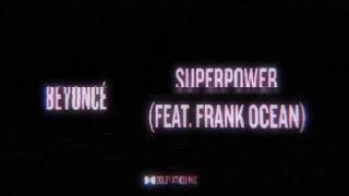 BEYONCÉ - Superpower (feat. Frank Ocean) (Dolby Atmos Mix)