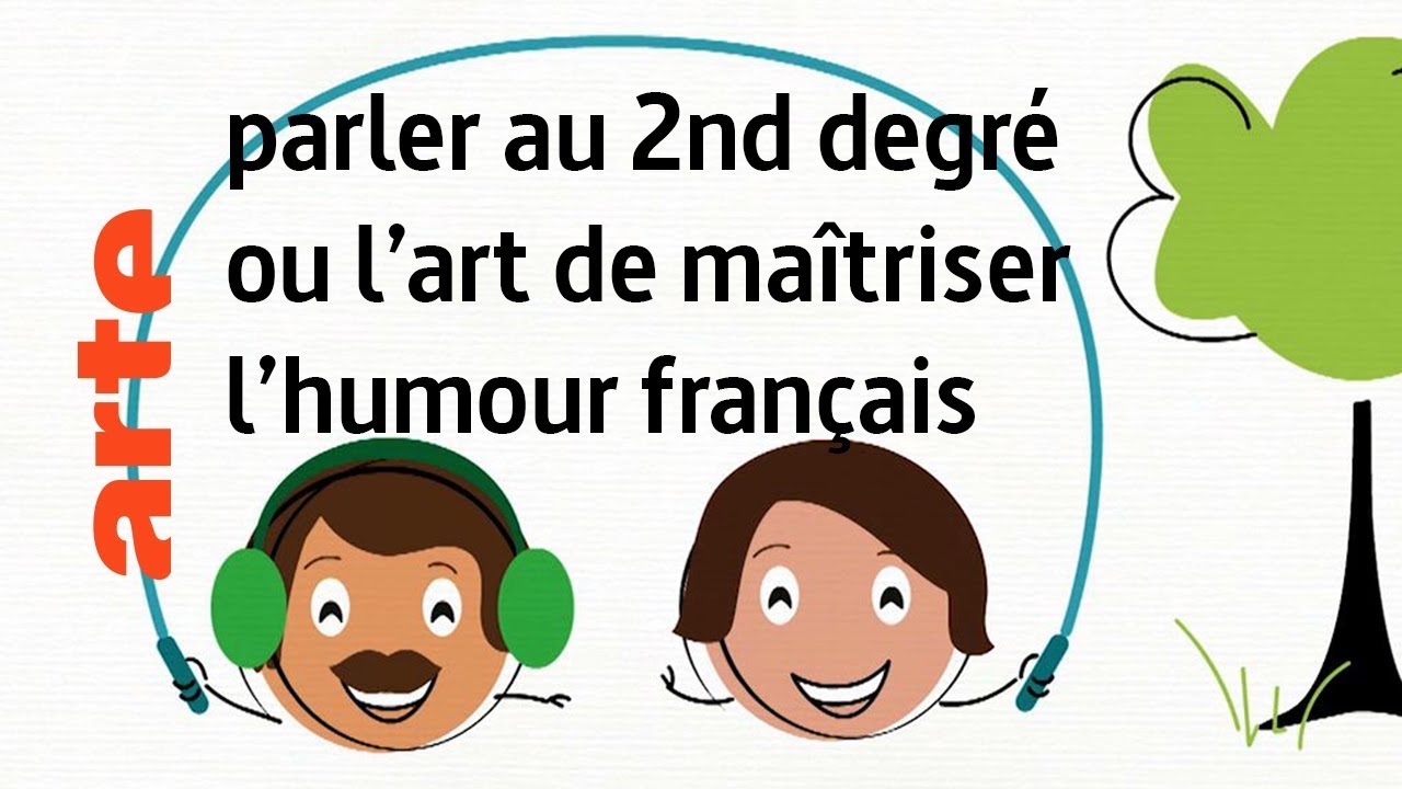 parler au 2nd degré ou l’art de maîtriser l’humour français - Karambolage - ARTE