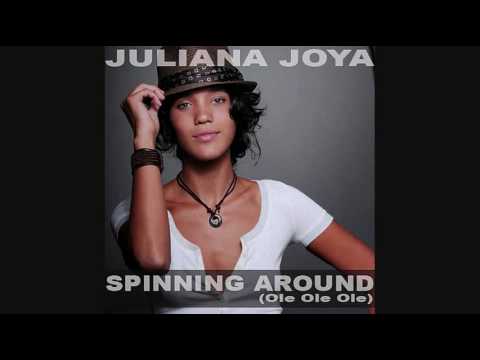 FULL ITUNES Spinning Around (Ole, Ole, Ole) - JULIANA JOYA WITH LYRICS/BUY ON ITUNES NOW