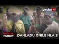 Danladu Onile Nla 3 Yoruba Movie 2023 | Official Trailer |  Now Showing On Yorubaplus