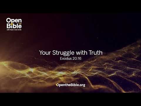 Your Struggle with Truth | Sermon on Exodus 20:16 (The Nineth Commandment, Lying)