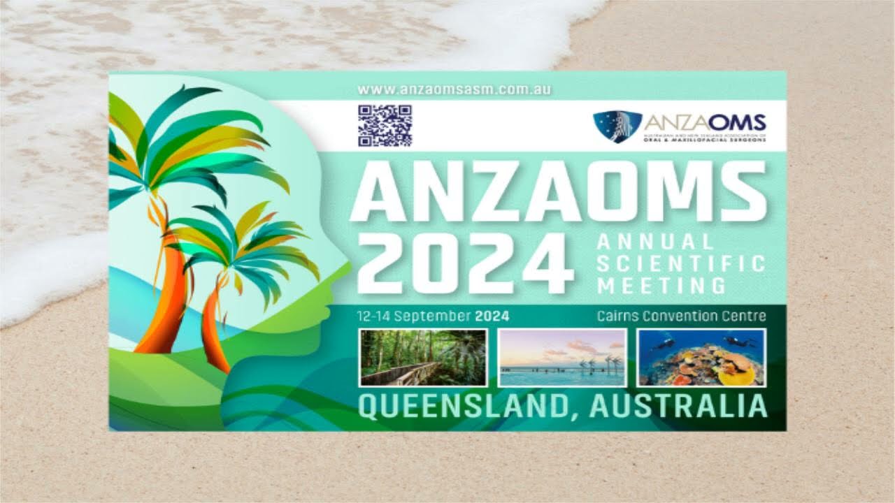 Australian & New Zealand Association of Oral & Maxillofacial Surgeons (ANZAOMS) Annual Meeting 2024