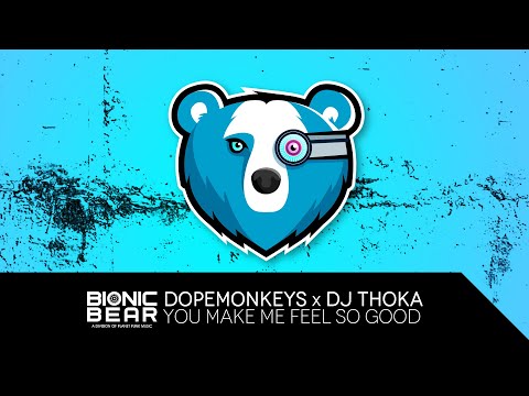 Dopemonkeys & DJ Thoka - You Make Me Feel so Good