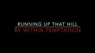 Within Temptation - Running Up That Hill [2000] Lyrics HD