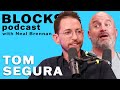 Tom Segura | The Blocks Podcast w/ Neal Brennan | FULL EPISODE 32