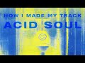 Making Of 'Acid Soul' | Music Production Masterclass by Maddix