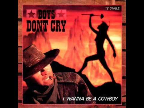I Wanna Be A Cowboy - Boys Don't Cry