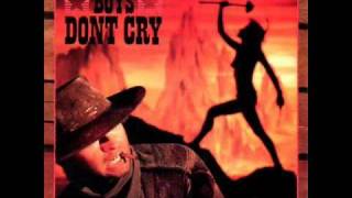 I Wanna Be A Cowboy - Boys Don't Cry