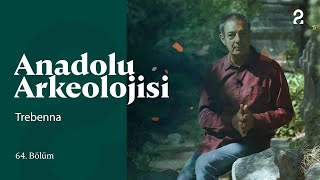 Anadolu Arkeolojisi | Trebenna