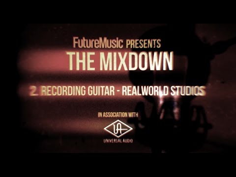 The Mixdown with Universal Audio: Part 2 – Recording Guitar