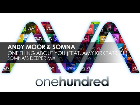 Andy Moor & Somna featuring Amy Kirkpatrick - One Thing About You (Somna's Deeper Mix)