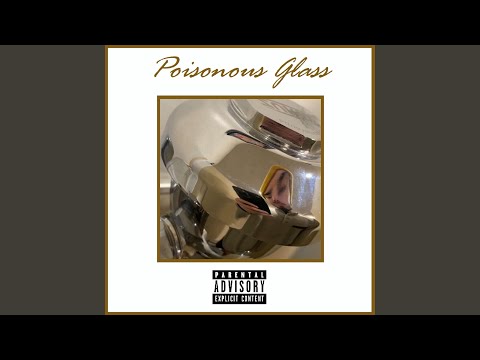 Poisonous Glass (feat. Brenden Lauppe)