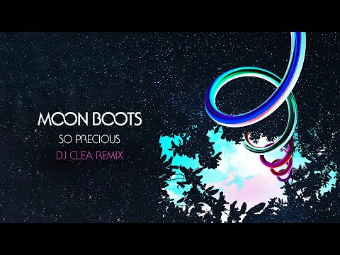 Moon Boots feat. KONA - So Precious (DJ Clea Remix)