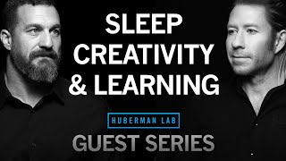 Dr. Matt Walker: Using Sleep to Improve Learning, Creativity & Memory | Huberman Lab Guest Series