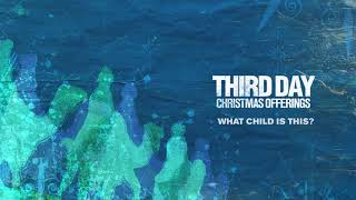 Third Day - What Child Is This (Official Audio)